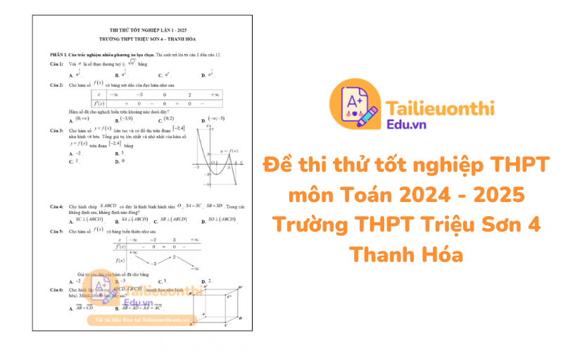 Đề thi thử tốt nghiệp THPT môn Toán 2024 - 2025 Trường THPT Triệu Sơn 4 Thanh Hóa